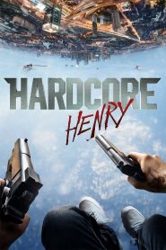 เฮนรี่โคตรฮาร์ดคอร์ (2015) Hardcore Henry
